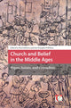 Book cover of: Church and Belief in the Middle Ages. By: Sari Katajala-Peltomaa
