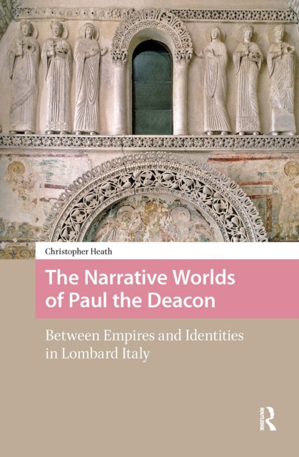 Book cover of: Narrative Worlds of Paul the Deacon. By: Christopher Heath