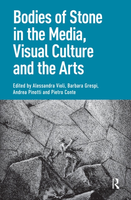 Book cover of: Bodies of Stone in the Media, Visual Culture and the Arts. By: Grespi VIOLI