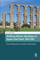 Book cover of: Shifting Ethnic Identities in Spain and Gaul, 500-700. By: Erica Buchberger