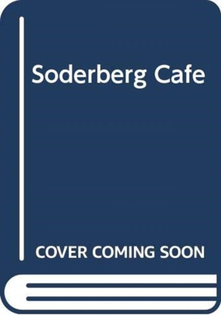 Book cover of: Soderberg Cafe. By: Per Soderberg