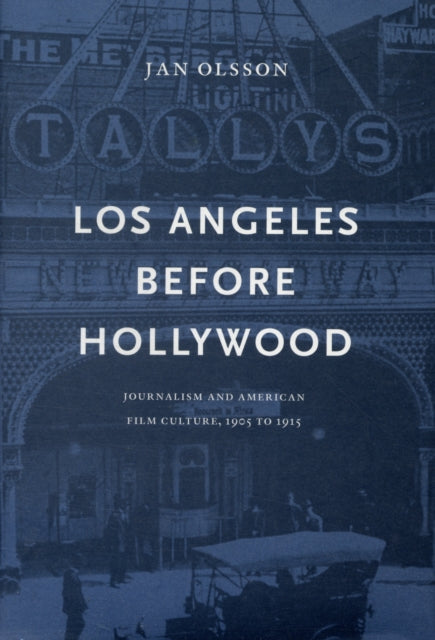 Book cover of: Los Angeles Before Hollywood. By: Jan Olsson