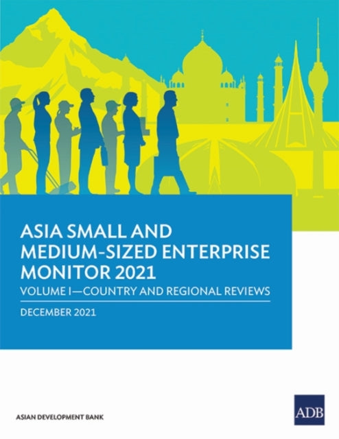 Book cover of: Asia Small and Medium-Sized Enterprise Monitor 2021. By: Asian Development Bank