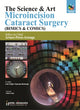 Book cover of: Science & Art: Microincision Cataract Surgery (BIMICS & COMICS). By: Arturo Perez-Arteaga