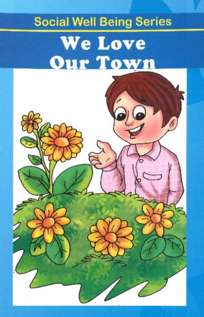 Book cover of: We Love Our Town. By: Discovery Kidz Kidz
