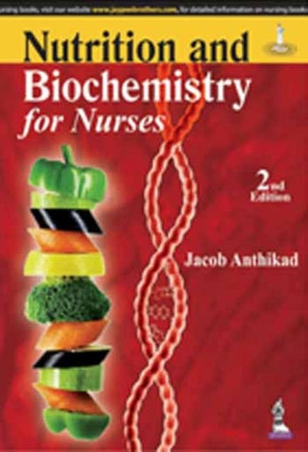 Book cover of: Nutrition and Biochemistry For Nurses. By: Jacob Anthikad