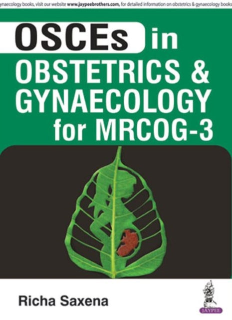 Book cover of: OSCES in Obstetrics and Gynaecology for MRCOG - 3. By: SAXENA