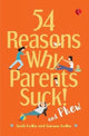 Book cover of: 54 Reasons Why Parents Suck and Phew!