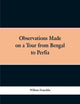 Book cover of: Observations Made on a Tour from Bengal to Persia, in the Years 1786-7