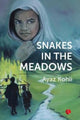 Book cover of: Snakes in the Meadows. By: AYAZ KOHLI