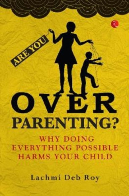 Book cover of: Are you Overparenting?