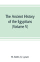 Book cover of: ancient history of the Egyptians, Carthaginians, Assyrians, Medes and Persians, Grecians and Macedonians (Volume V)