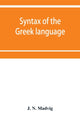 Book cover of: Syntax of the Greek language, especially of the Attic dialect
