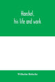 Book cover of: Haeckel, his life and work