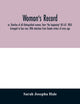Book cover of: Woman's record; or, Sketches of all distinguished women, from "the beginning" till A.D. 1850. Arranged in four eras. With selections from female writers of every age