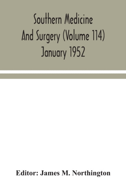 Book cover of: Southern medicine and surgery (Volume 114) January 1952