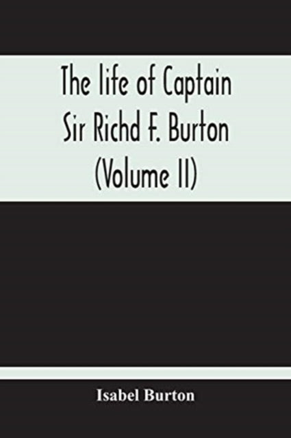 Book cover of: Life Of Captain Sir Richd F. Burton (Volume Ii)