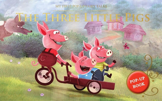 Book cover of: My First Pop-Up Fairy Tales - Three Little Pigs. By: Wonder House Books