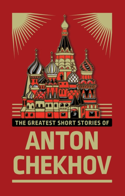 Book cover of: The Greatest Short Stories of Anton Chekhov. By: Антон Павлович Чехов