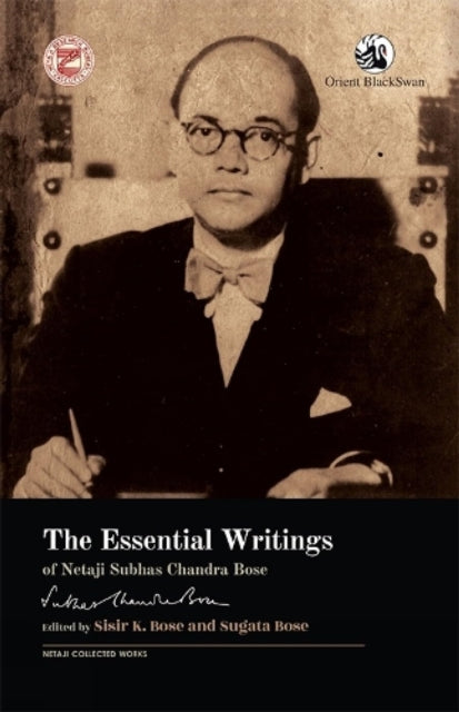 Book cover of: Essential Writings of Netaji Subhas Chandra Bose