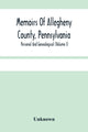 Book cover of: Memoirs Of Allegheny County, Pennsylvania; Personal And Genealogical (Volume I)