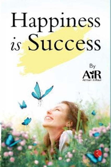 Book cover of: Happiness Is Success