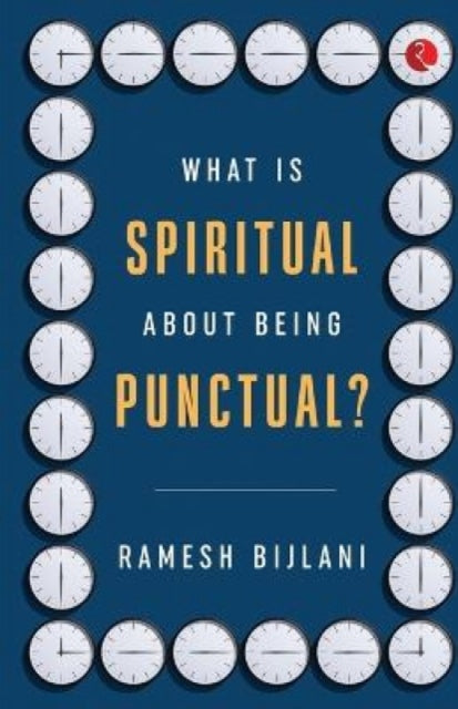 Book cover of: What Is Spiritual about Being Punctual?