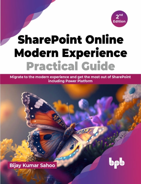 Book cover of: SharePoint Online Modern Experience Practical Guide - 2nd Edition. By: Bijay Kumar Sahoo