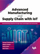 Book cover of: Advanced Manufacturing and Supply Chain with IoT