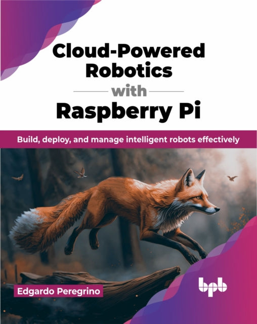 Book cover of: Cloud-Powered Robotics with Raspberry Pi. By: Edgardo Peregrino