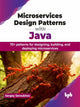 Book cover of: Microservices Design Patterns with Java