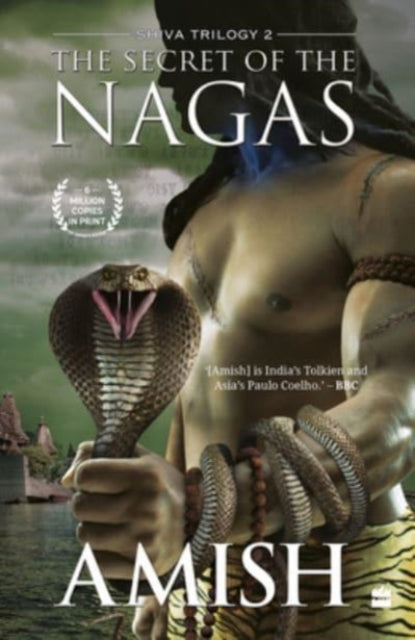 Book cover of: Secret Of The Nagas (Shiva Trilogy Book 2). By: Amish Tripathi