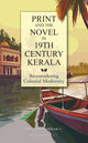 Book cover of: Print and the Novel in 19th Century Kerala
