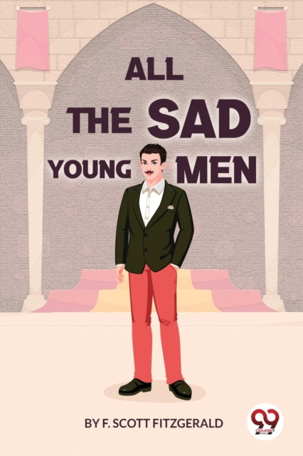 Book cover of: All the Sad Young Men