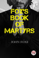 Book cover of: Fox's Book of Martyrs