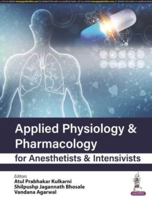 Book cover of: Applied Physiology & Pharmacology for Anesthetists & Intensivists. By: Atul Prabhakar Kulkarni