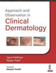 Book cover of: Approach and Observation in Clinical Dermatology. By: Jigna Padhiyar