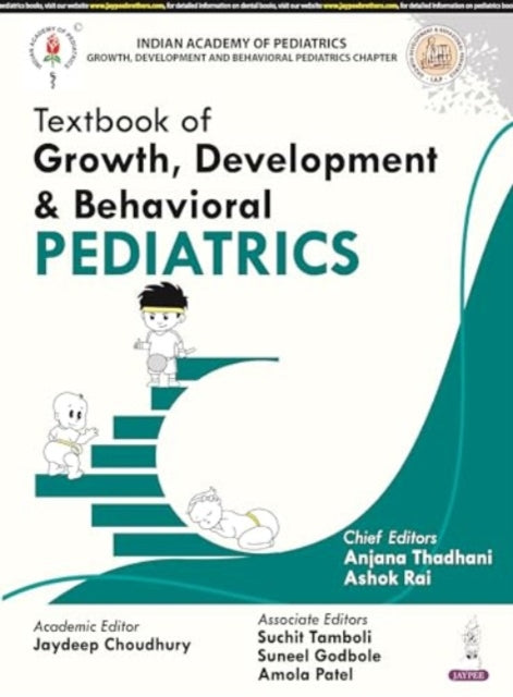 Book cover of: Textbook of Growth, Development & Behavioural Pediatrics. By: R. A. I. THADHANI