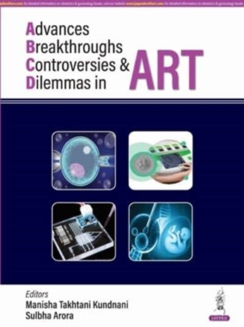 Book cover of: Advances, Breakthroughs, Controversies & Dilemmas in ART