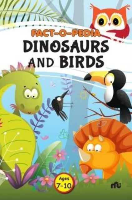 Book cover of: Fact-O-Pedia Dinosaurs and Birds. By: Moonstone