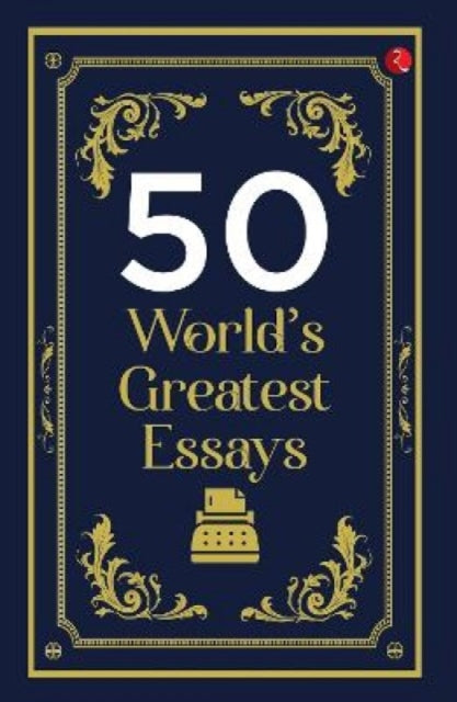Book cover of: 50 World's Greatest Essays