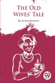 Book cover of: Old Wives' Tale