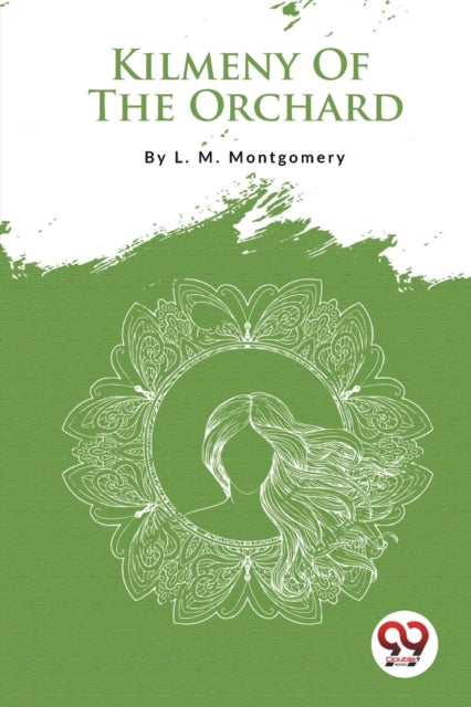 Book cover of: Kilmeny of the Orchard