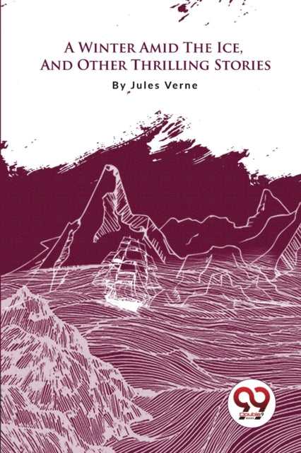 Book cover of: Winter Amid the Ice, and Other Thrilling Stories