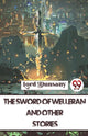 Book cover of: Sword of Welleran and Other Stories