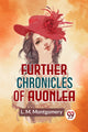 Book cover of: Further Chronicles of Avonlea