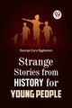 Book cover of: Strange Stories from History for Young People