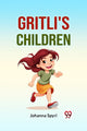 Book cover of: Gritli's Children