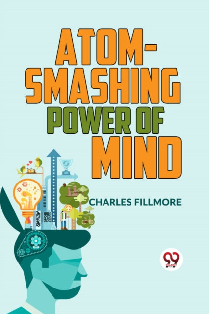 Book cover of: Atom-Smashing Power of Mind