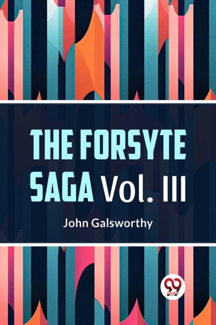 Book cover of: Forsyte Saga, Volume III (Edition2023)